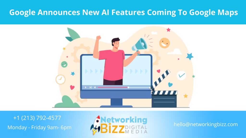 Google Announces New AI Features Coming To Google Maps - Houston