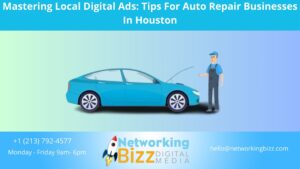 Mastering Local Digital Ads: Tips For Auto Repair Businesses In Houston