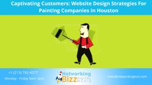 Captivating Customers: Website Design Strategies For Painting Companies In Houston