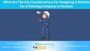 What Are The Key Considerations For Designing A Website For A Painting Company In Houston