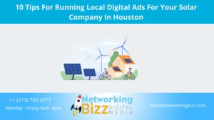 10 Tips For Running Local Digital Ads For Your Solar Company In Houston 