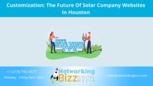 Customization: The Future Of Solar Company Websites In Houston 