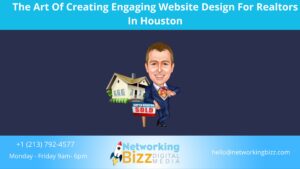 The Art Of Creating Engaging Website Design For Realtors In Houston