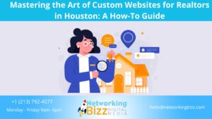 Mastering the Art of Custom Websites for Realtors in Houston: A How-To Guide