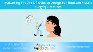 Mastering The Art Of Website Design For Houston Plastic Surgery Practices