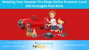 Boosting Your Houston Tire Shops Online Presence: Local SEO Strategies That Work