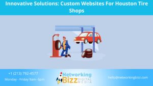 Innovative Solutions: Custom Websites For Houston  Tire Shops