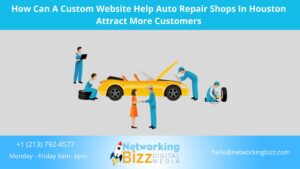 How Can A Custom Website Help Auto Repair Shops In Houston Attract More Customers