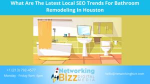 What Are The Latest Local SEO Trends For Bathroom Remodeling In Houston