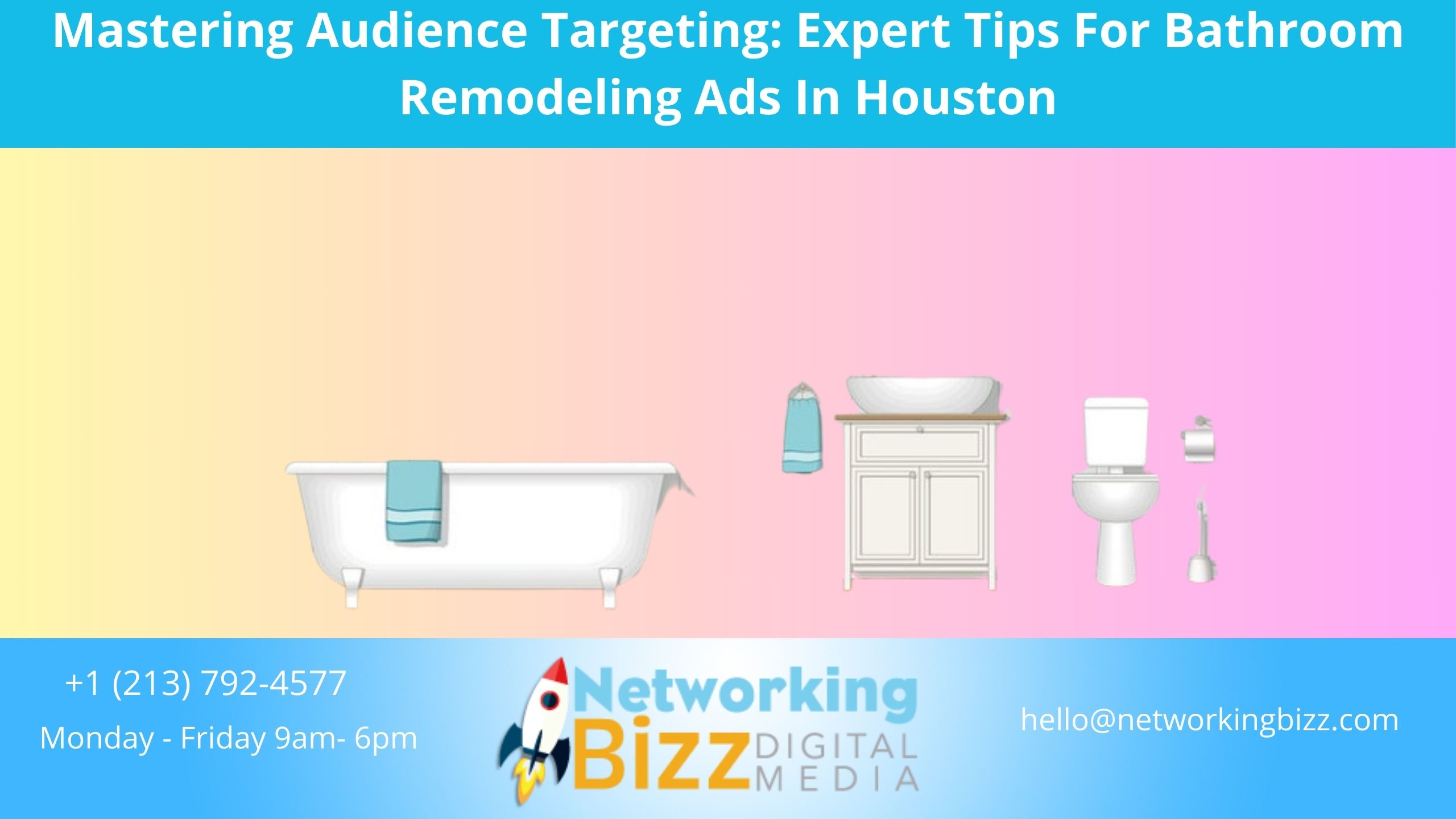 Mastering Audience Targeting: Expert Tips For Bathroom Remodeling Ads In Houston