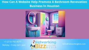 How Can A Website Help Promote A Bathroom Renovation Business  In Houston