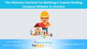 The Ultimate Checklist For Building A Custom Roofing Company Website In Houston 