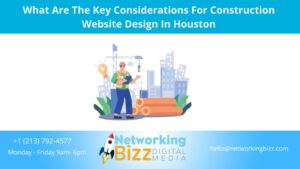 What Are The Key Considerations For Construction Website Design In Houston 