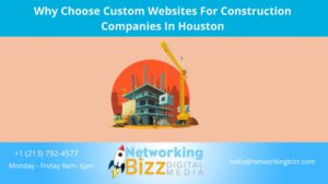 Why Choose Custom Websites For Construction Companies In Houston 